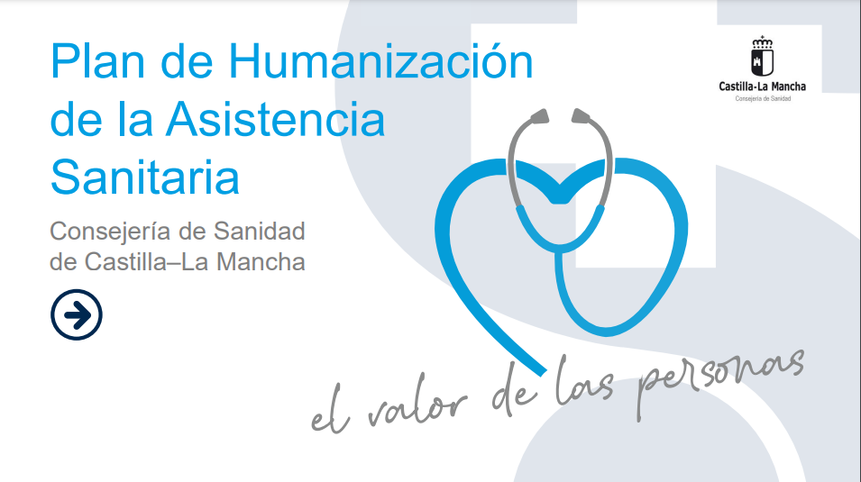 Humanization Plan for Healthcare Assistance in Castilla-La Mancha. Horizon 25